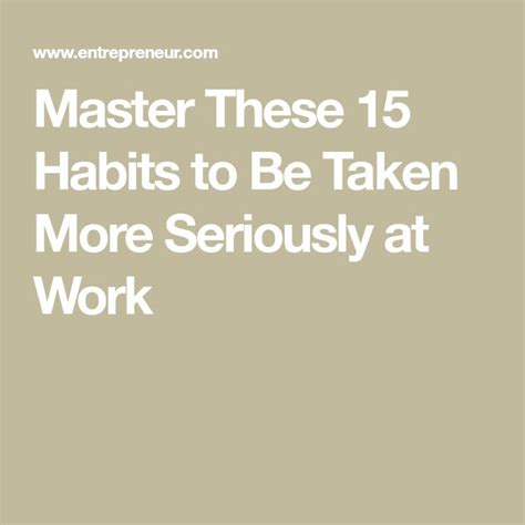Master These 15 Habits To Be Taken More Seriously At Work Habits