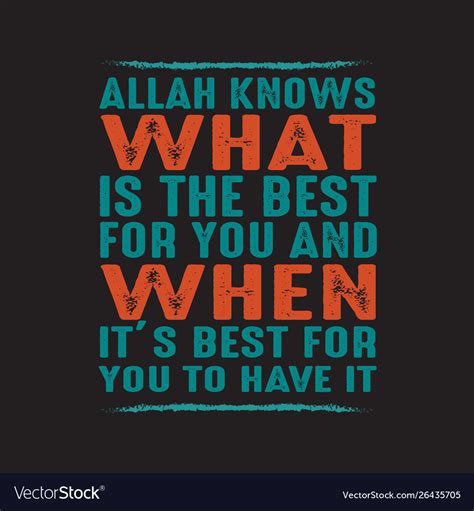 Allah Knows What Is Best For You Muslim Quote Vector Image