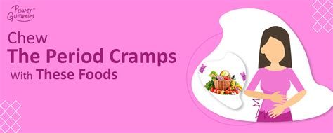 6 Best Foods That Cure Menstrual Cramps During Periods Power Gummies