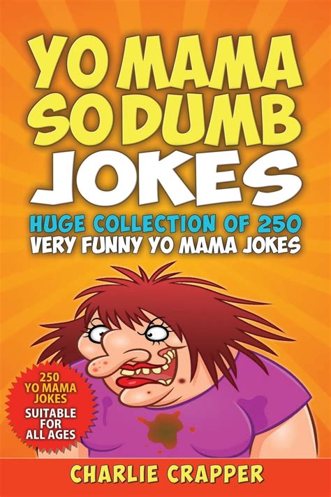 Yo Mama So Dumb 250 Of The Best Yo Mama So Dumb Jokes Walmart Com