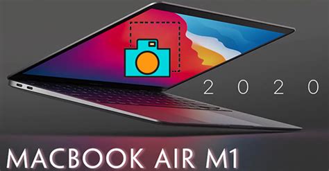 8 Ways To Take Screenshots Of Macbook Air M1 2020