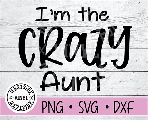 Crazy Aunt Svg Svg Files Svg Digital Downloads Etsy