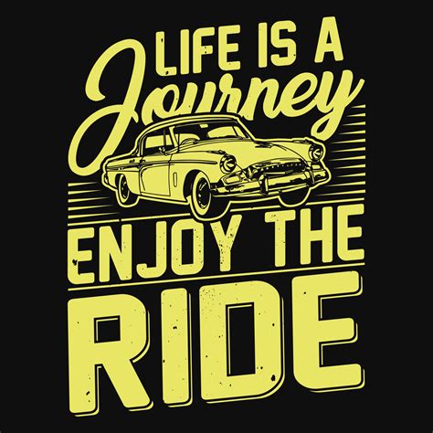 Life Is A Journey Enjoy The Ride Car Motivational T Shirt Design