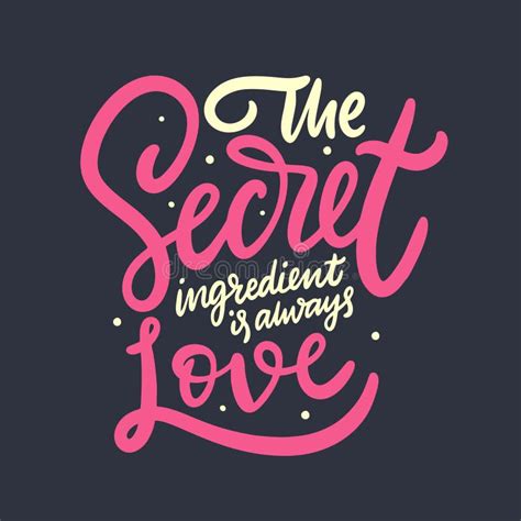 The Secret Ingredient Is Always Love Hand Drawn Vector Lettering