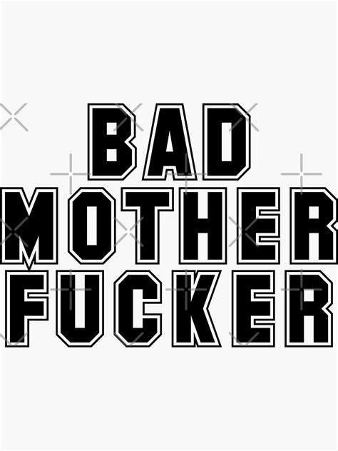 Bad Mother Fucker Sticker By Hiddenstar02 Redbubble