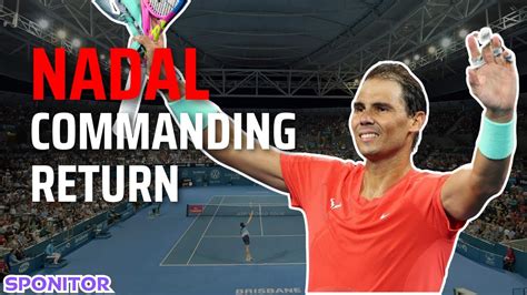 Rafael Nadals Remarkable Comeback Continues At Brisbane International