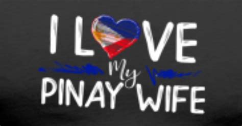 I Love My Pinay Wife Filipina American Fil Amt Mens Premium T