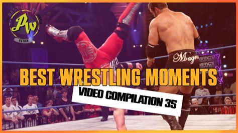 Best Wrestling Moments Compilation Youtube