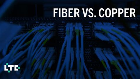 Fiber Vs Copper Which One Is Better Ltc Technology Systems Inc