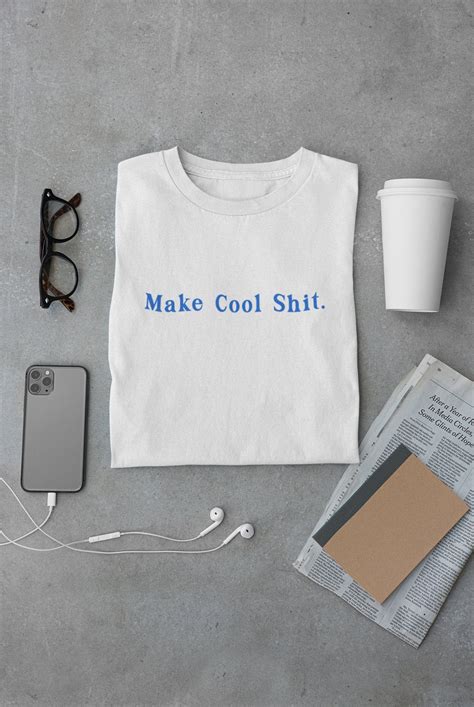 Make Cool Shit Maker Creator Content T Shirt Shirt Unisex Etsy