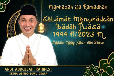 Sambut Bulan Suci Ramadhan 1444 Hijriah Begini Harapan Andi Abdullah Rahim
