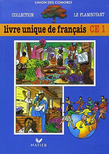 Le Flamboyant Livre De L L Ve Livre Unique De Fran Ais Ce1 Comores