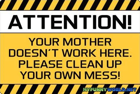 Your Mother Doesnt Work Here Sign From Things I