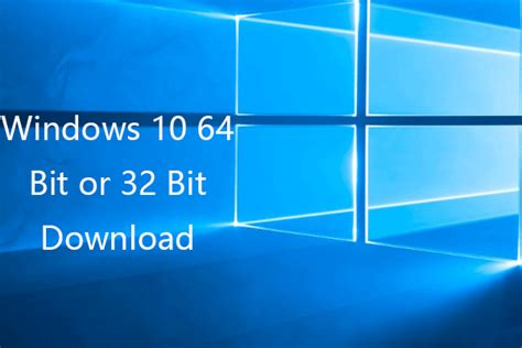 Windows 10 64 Bit Or 32 Bit Free Download Full Version