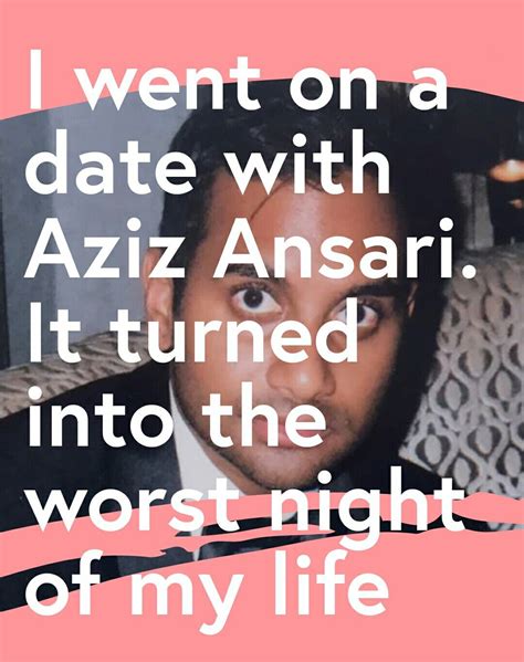 I Went On A Date With Aziz Ansari It Turned Into The Worst Night Of My
