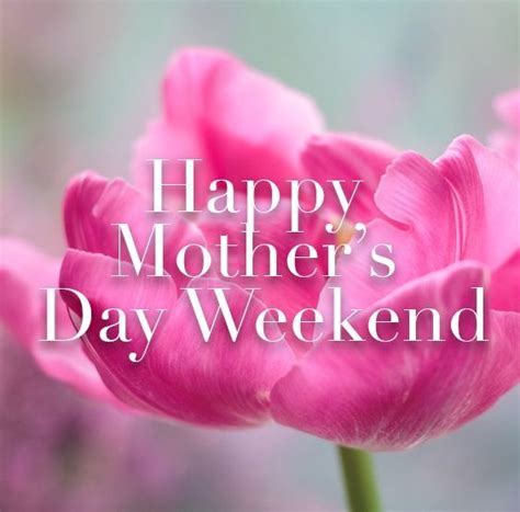 happy mom day happy mothers day wishes happy mother day quotes mothers day weekend mother