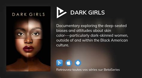 Où regarder le film Dark Girls en streaming complet BetaSeries com