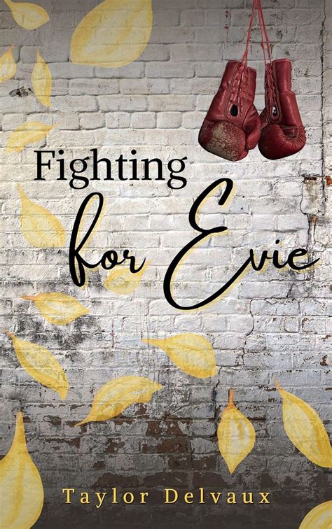 Fighting For Evie Kindle Edition By Delvaux Taylor Literature And Fiction Kindle Ebooks