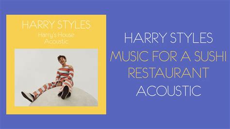 harry styles music for a sushi restaurant acoustic lyric video youtube