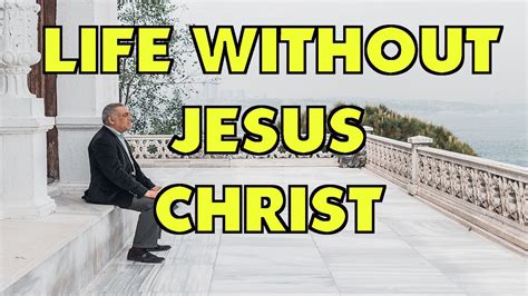 Life Without Jesus Christ Bible Verses A True Short Story Voices