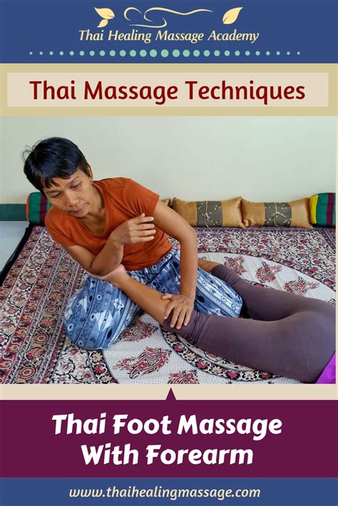 Thai Foot Massage With Forearm Foot Massage Thai Massage Massage