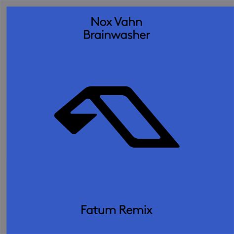 Brainwasher Fatum Remix By Nox Vahn Releases Anjunabeats