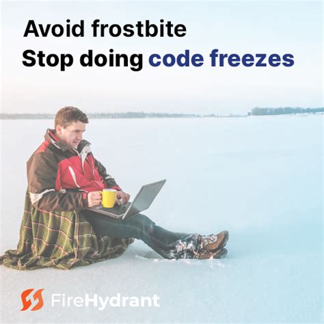 Avoid Frostbite Stop Doing Code Freezes