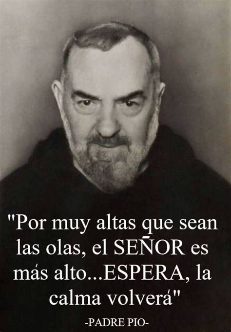 Padre pio's wise sayings and spiritual advice remain as fresh as if they were said yesterday. Pin by Norma Torres on Padre Pío Pensamientos, Oraciones y ...