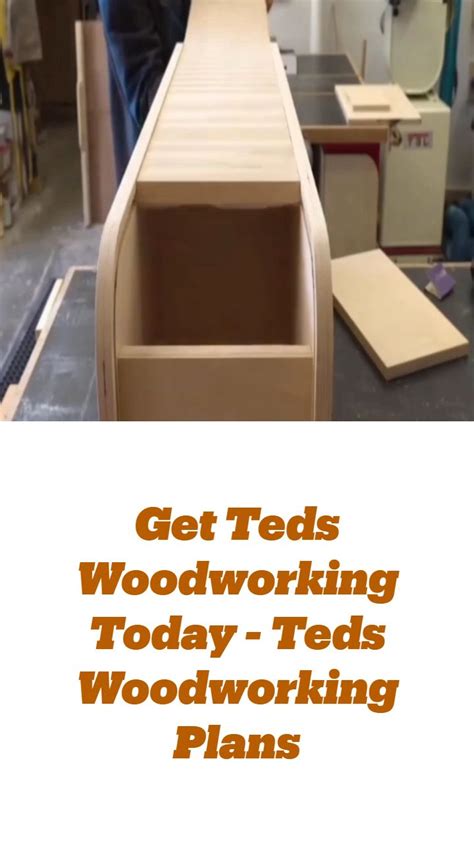 Get Teds Woodworking Today Teds Woodworking Plans An Immersive Guide