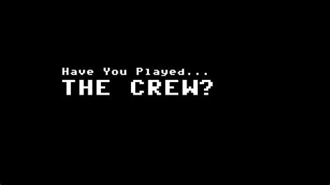 Have You Played The Crew Youtube