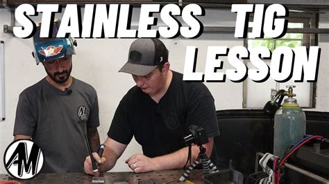 First Time Tig Welding Stainless Steel Hands On Tig Lesson Youtube
