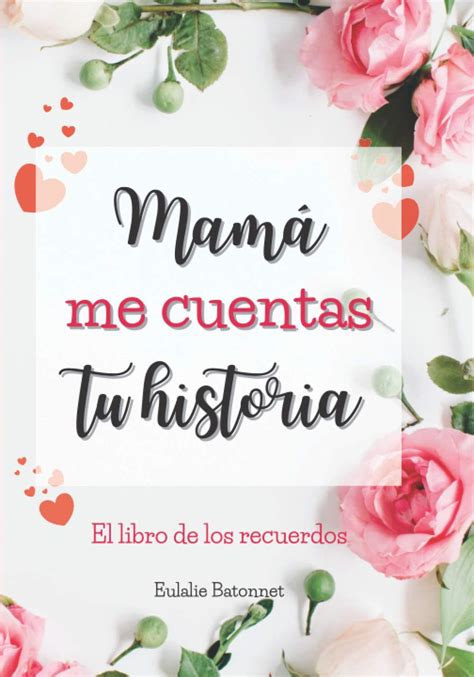 Buy Mamá Me Cuentas Tu Historia El Libro De Los Recuerdos Para