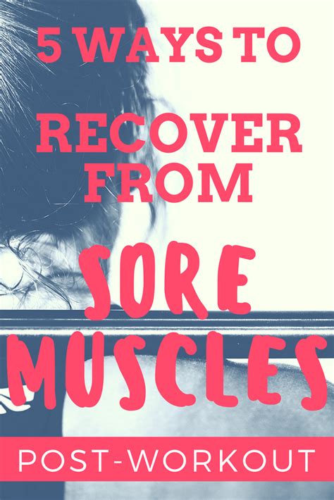 5 Ways To Treat Doms Recover From Muscle Soreness And Heal Aching