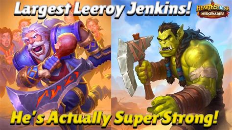 The Largest Leeroy Jenkins He S Actually Super Strong Hearthstone