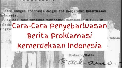 Bagaimana Cara Penyebarluasan Berita Proklamasi Kemerdekaan Indonesia