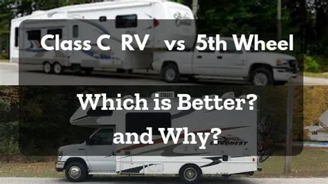 Class C Rv Vs 5th Wheel Which Is Better And Why Rvblogger