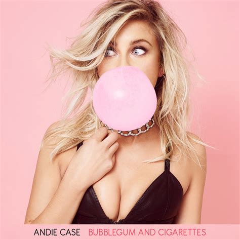 Bubblegum And Cigarettes Single By Andie Case Spotify
