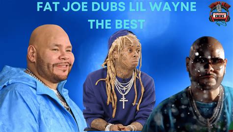 Fat Joe Dubs Lil Wayne The Best Hip Hop News Uncensored