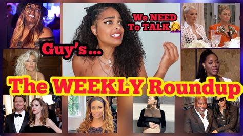 weekly roundup let s have a laugh and deep dive into all this weeks gossip and hot topics youtube