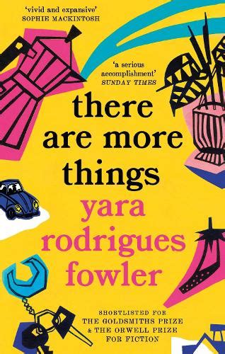 There Are More Things By Yara Rodrigues Fowler Waterstones