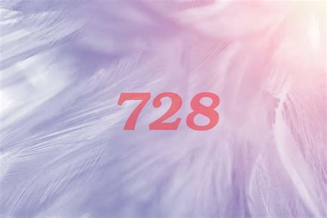 What Is The Meaning Of The 728 Angel Number Thereadingtub