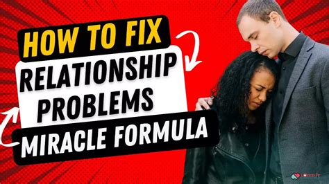 How To Fix Relationship Problems With Miracle Formula