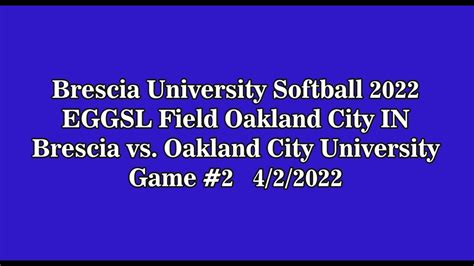 Brescia Vs Oakland City University Game 2 422022 Youtube