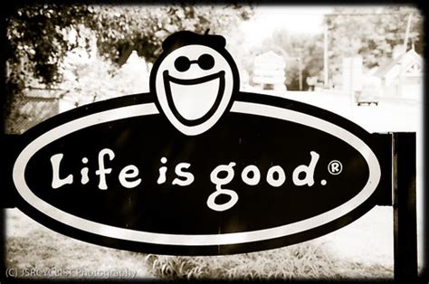 Life Is Good Justin R Flickr