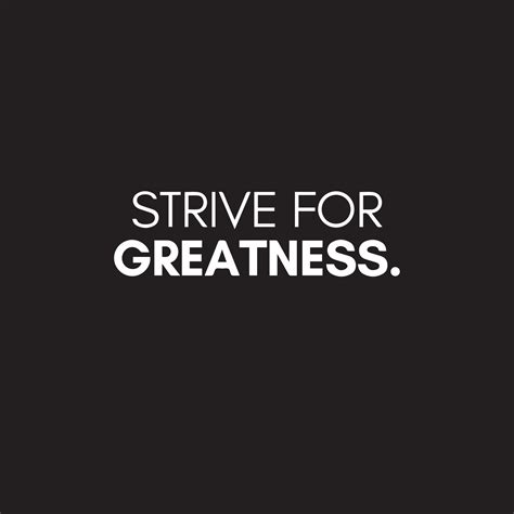 Inspirational Typography Quote Strive For Greatness Motivational