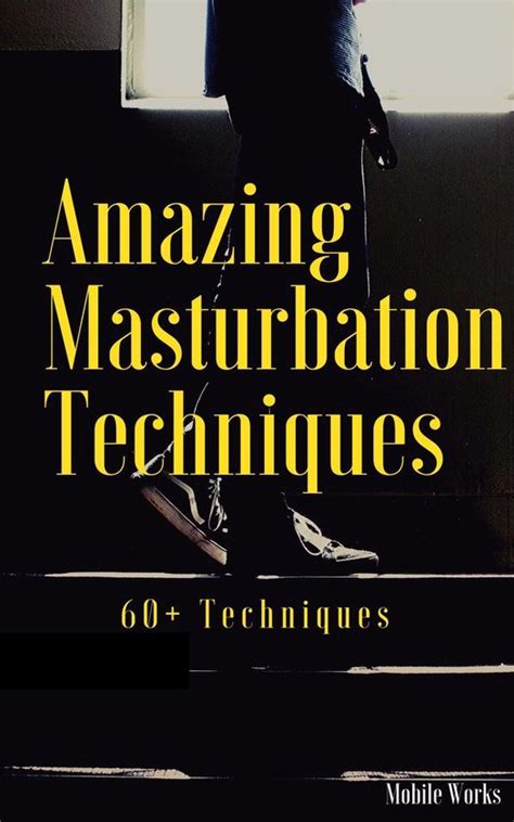 Amazing Masturbation Techniques Ebook Mobile Works 1230003848388 Boeken
