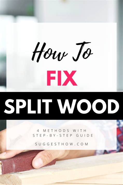 How To Fix Split Wood 4 Methods With A Step By Step Guide