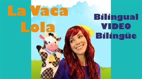 La Vaca Lola Lola The Cow Spanish For Kids Inglés Para Niños