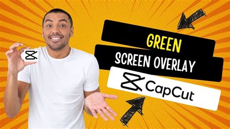 How To Use The Green Screen Overlay In Capcut Youtube