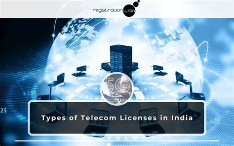 Types Of Telecom Licenses In India Telecom License Types